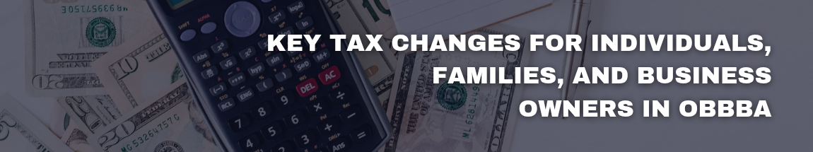 Key Tax Changes for Individuals, Families.